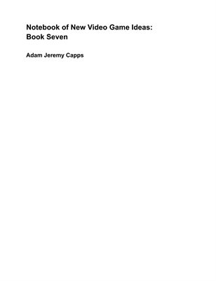 Notebook of New Video Game Ideas: Book Seven