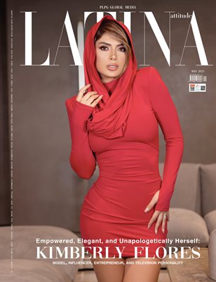MAY 2025 - LATINA ATTITUDE MAGAZINE - KIMBERLY FLORES - PLPG GLOBAL MEDIA 