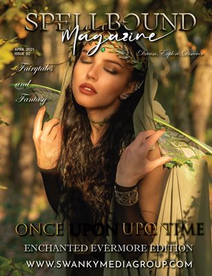 Spellbound Magazine Enchanted Evermore April 2025 Issue 02