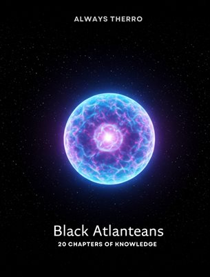 Black Atlanteans - 20 Chapters Of Knowledge