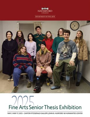 Haverford College 2025 Fine Arts Senior Thesis Exhibition