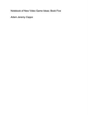 Notebook of New Video Game Ideas: Book Five