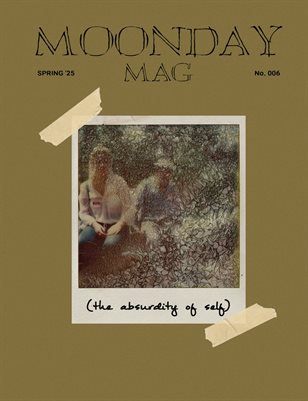 Moonday Mag #6: The Absurdity of Self